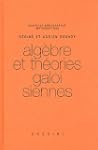 Alg�bre et th�ories galoisiennes