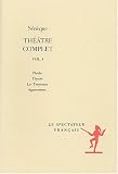 Th��tre complet : Volume 1, Ph�dre, Thyeste, Les Troyennes, Agamemnon