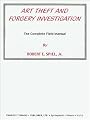 Art Theft and Forgery Investigation: The Complete Field Manual
