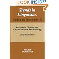 Linguistic Change And Reconstruction Methodology (Trends in Linguistics: Studies & Monographs)