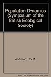 Population dynamics : the 20th Symposium of the British Ecological Society, London 1978