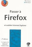 Passer � Firefox et oublier Internet Explorer
