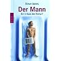 Der Mann. Ein Irrtum der Natur?