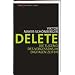 Delete: Die Tugend des Vergessens in digitalen Zeiten