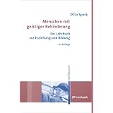 Menschen mit geistiger Behinderung: Ein Lehrbuch zur Erziehung und Bildungvon "Otto Speck"