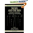 Nickel and the Skin: Absorption, Immunology, Epidemiology, and Metallurgy (Dermatology, Clinical and Basic Science) by Jurij J. Hostynek and Howard I. Maibach