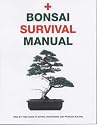 Bonsai Survival Manual: An Essential Guide to Buying, Maintaining and Problem Solving