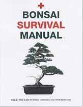 Bonsai Survival Manual: An Essential Guide to Buying, Maintaining and Problem Solving