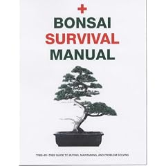 Bonsai Survival Manual: An Essential Guide to Buying, Maintaining and Problem Solving