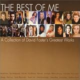 The Best of Me: A Collection of David Foster's Greatest Works by Various Artists