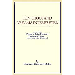Ten Thousand Dreams Interpreted: Extracted From Webster's Online Dictionary - The Rosetta Edition