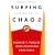 Surfing the Edge of Chaos: The Laws of Nature and the New Laws of Business