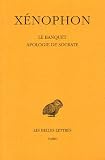 Xénophon. Banquet - Apologie de Socrate Image du produit