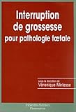Interruptions de grossesse pour pathologie foetale