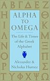 Alpha to Omega: The Life & Times of the Greek Alphabet