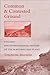 Common and Contested Ground: A Human and Environmental History of the Northwestern Plains