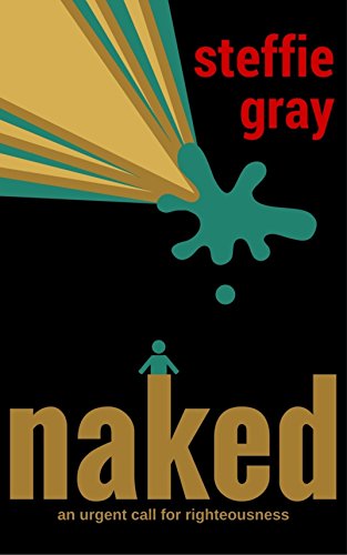 Naked: an urgent call for righteousness