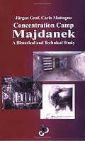 Concentration Camp Majdanek: A Historical and Technical Study