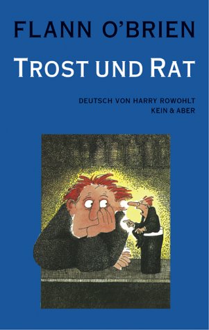 Flann O'Brien - Werke: Trost und Rat: Bd 3