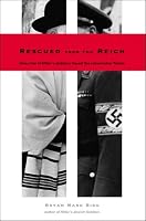 Rescued from the Reich: How One of Hitler's Soldiers Saved the Lubavitcher Rebbe