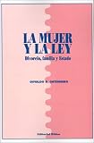 LA Mujer Y LA Ley: Divorcio, Familia Y Estado (Spanish Edition)