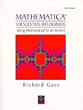 Mathematica for Scientists and Engineers: Using Mathematica to do Science