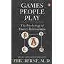 Games People Play: The Psychology of Human Relationships
