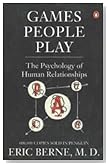  Games People Play: The Psychology of Human Relationships