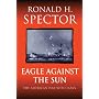 Eagle Against The Sun: The American War with Japan