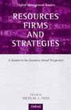 Resources, Firms, and Strategies: A Reader in the Resource-Based Perspective (Oxford Management Readers)