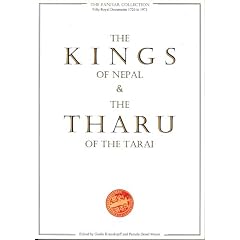 Kings of Nepal & the Tharu of the Tarai: The Panijar Collection, Fifty Royal Documents 1726 to 1971