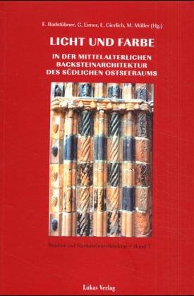 Licht und Farbe in der mittelalterlichen Backsteinarchitektur des s�dlichen Ostseeraums