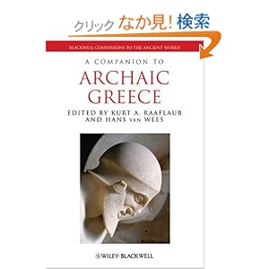 【クリックでお店のこの商品のページへ】A Companion to Archaic Greece (Blackwell Companions to the Ancient World)