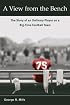 A View from the Bench: The Story of an Ordinary Player on a Big-Time Football Team (Sport and Society)