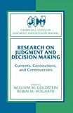 Research on Judgment and Decision Making
 Currents
 Connections
 and Controversies (Cambridge Series on Judgment and Decision Making)
 Currents
 Connections
 


 Series on Judgment and Decision Making),
