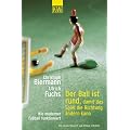 Der Ball ist rund, damit das Spiel die Richtung �ndern kann: Wie moderner Fu�ball funktioniert