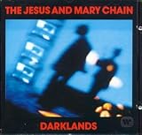 Revue The Jesus and Mary Chain  / Darklands