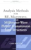 Analysis Methods for RF, Microwave, and Millimeter-Wave Planar Transmission Line Structures