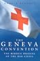 The Geneva Convention: The Hidden Origins of the Red Cross