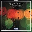 Morton Feldman: For Samuel Beckett