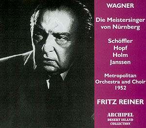 Richard Wagner: Die Meistersinger Von Nurnberg (Nuremberg) [New York -- March 22, 1952: Walburga Wegner, Herta Glaz, Hans Hopf, Richard Holm, Paul Schoeffler (Schoffler), Gerhard Pechner, Herbert Janssen, Alois Pernerstorfer, Thomas Hayward, Alessio