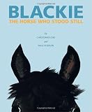 Blackie, The Horse Who Stood Still by Christopher Cerf (September 19,2006)