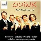 Quink Ain't misbehavin by  Benjamin Britten, Claude Debussy, Erroll Garner, Frederick Loewe, and Francis Poulenc 