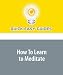 How To Learn to Meditate