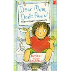 Dear Mum, Don't Panic: Tales to Terrify Your Parents