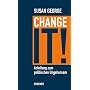 Change it! Anleitung zum politischen Ungehorsam