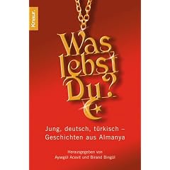 Was lebst Du?: Jung, deutsch, t�rkisch - Geschichten aus Almanya