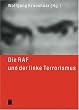Die RAF und der linke Terrorismus, 2 Bde.
