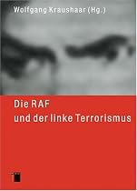 Die RAF und der linke Terrorismus, 2 Bde.
