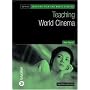 Teaching World Cinema (Bfi Teaching Film and Media Studies)